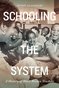 Book cover for schooling the system with a photo of Black school teachers on the front.