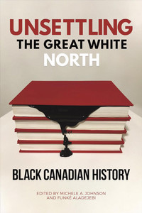 Book cover for Unsettling the Great White North.