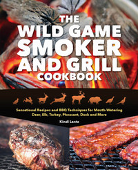 Book cover for wild game smoker and grill cookbook with photograph of seared meat on the front.