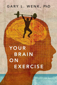 Book cover image for Your Brain on exercise with an illustration of a mans head with a brain in and a small figure lifting weights.